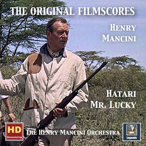 Henry Mancini Orchestra - The Original Film Scores: Hatari & Mister Lucky (Remastered 2018) (2018)