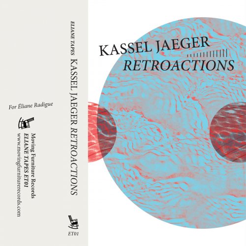 Kassel Jaeger - Retroactions (2018)