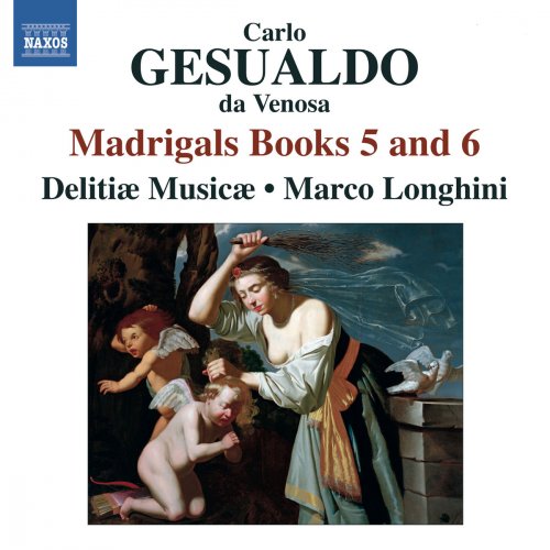 Marco Longhini & Delitiæ Musicæ - Gesualdo: Madrigals, Books 5 & 6 (2013)