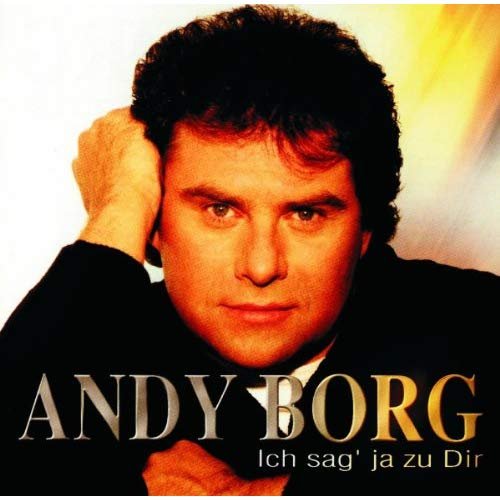 Andy Borg - Ich sag' ja zu dir (1998)