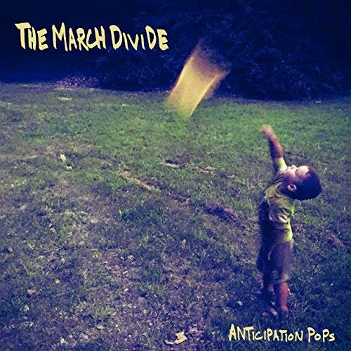 The March Divide - Anticipation Pops (2018)