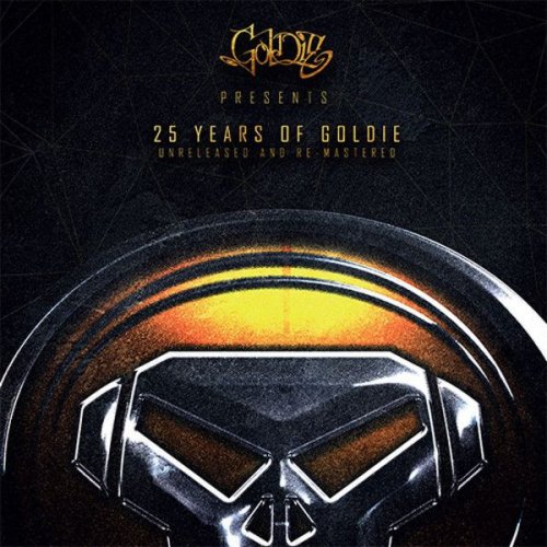 Goldie - 25 Years of Goldie (Unreleased And Re-Mastered) (2018)