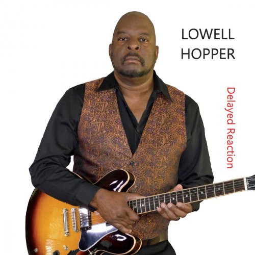 Lowell Hopper - Delayed Reaction (2018)