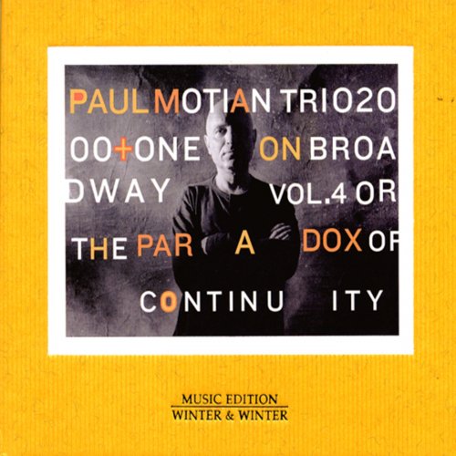Paul Motian Trio 2000 + One - On Broadway, Vol. 4 or the Paradox of Continuity (2006)