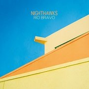 Nighthawks - Rio Bravo (2014) Lossless