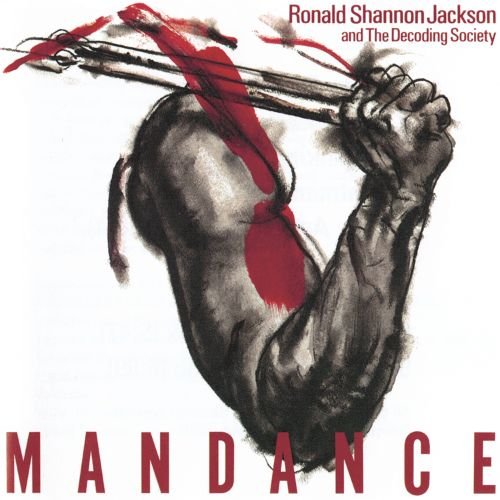 Ronald Shannon Jackson & The Decoding Society - Man Dance (1982)
