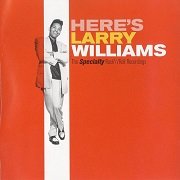 Larry Williams - Here's Larry Williams: The Specialty Rock'n'Roll Recordings (2010)
