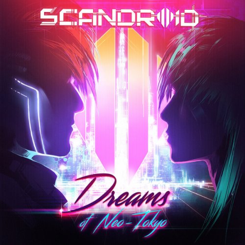 Scandroid - Dreams of Neo-Tokyo (2017) Lossless