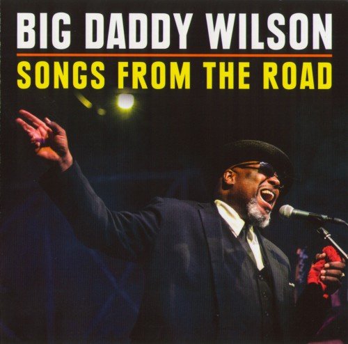 Big Daddy Wilson - Songs From The Road (2018) CDRip