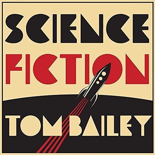 Tom Bailey - Science Fiction (2CD Deluxe Edition) (2018) CD-Rip