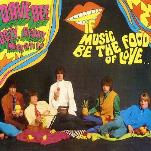 Dave Dee, Dozy, Beaky, Mick & Tich - If Music Be The Food Of Love 1967 (2003)