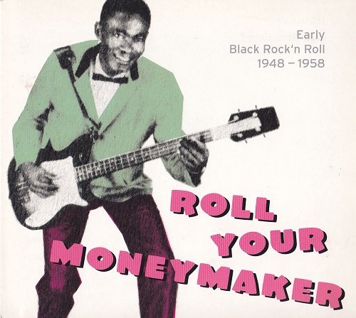 VA - Roll Your Moneymaker - Early Black Rock 'n Roll 1948 -1958 (2008)