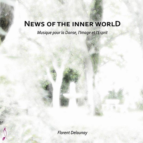Melody Debono - News of the Inner World (Musique pour la danse, l'image et l'esprit) (2017/2018)