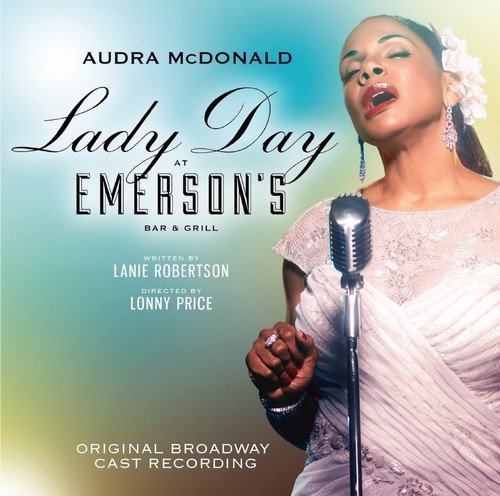 Audra McDonald - Lady Day at Emerson's Bar & Grill (Original Broadway Cast Recording) (2014)