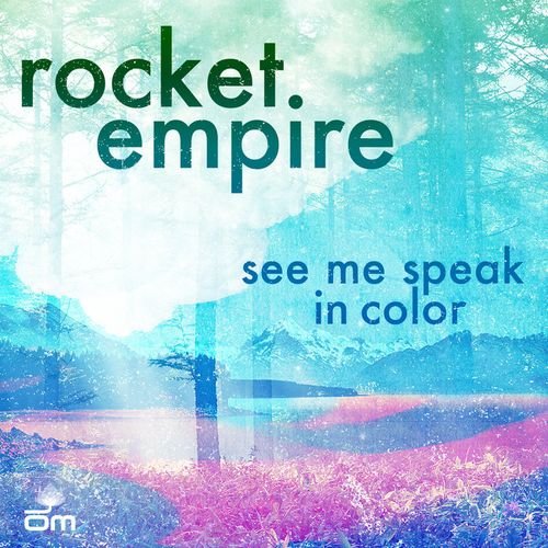 Rocket Empire - See Me Speak in Color (2011) FLAC