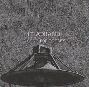 Headband - A Song For Tooley (Reissue) (1973/2006)