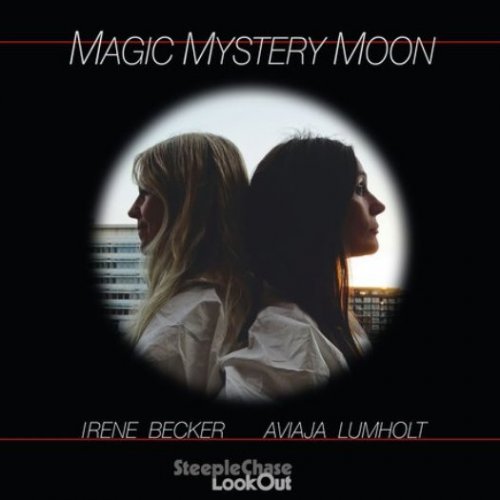 Irene Becker, Aviaja Lumholt - Magic Mystery Moon (2015)
