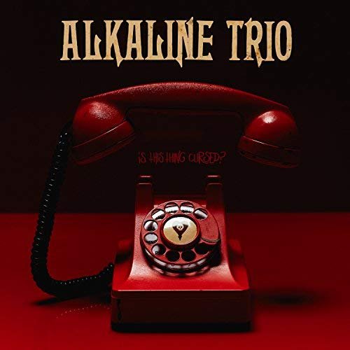 Alkaline Trio - Is This Thing Cursed? (2018) Hi Res