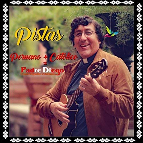 Padre Diego - Pistas de Peruano + Catolico = Padre Diego (2018)