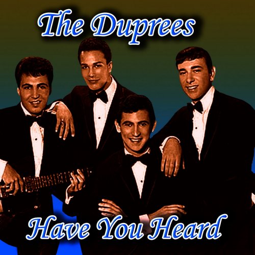 The Duprees - Have You Heard (2011)