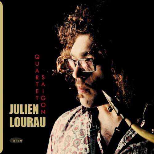 Julien Lourau - Quartet Saigon (2009)