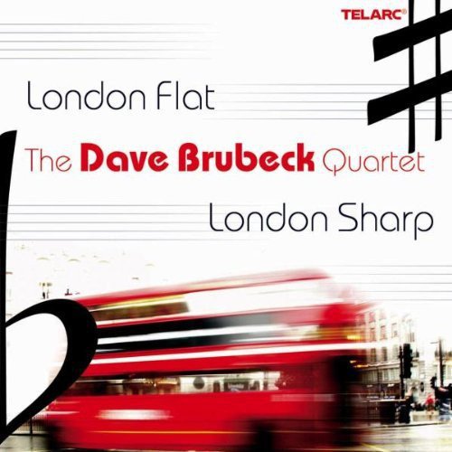 The Dave Brubeck Quartet - London Flat, London Sharp (2005)