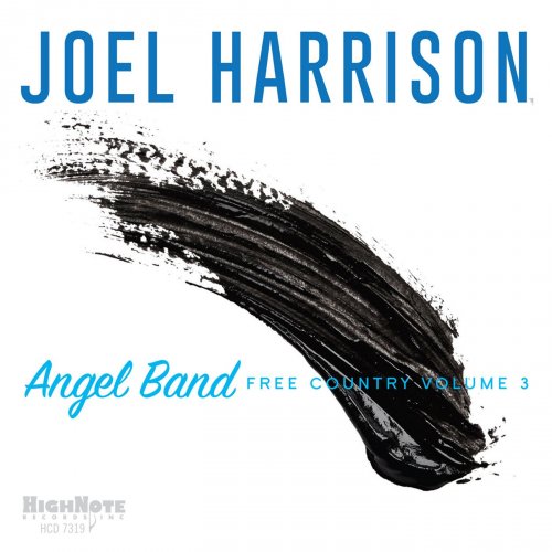 Joel Harrison - Angel Band: Free Country, Vol. 3 (2018) [Hi-Res]