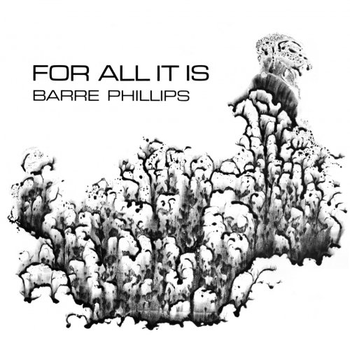 Barre Phillips - For All It Is (1973/2018) [Hi-Res]
