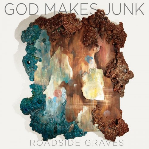 Roadside Graves - God Makes Junk: 2001-2016 (2018)