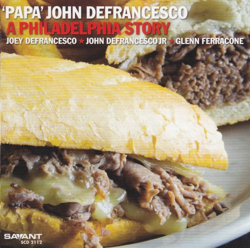 'Papa' John DeFrancesco - A Philadelphia Story (2011) FLAC