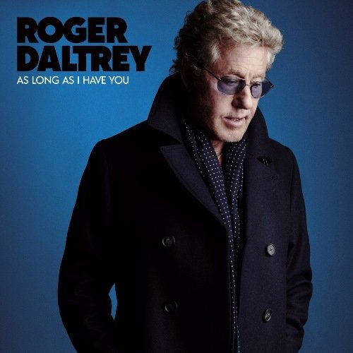 Roger Daltrey - As Long As I Have You (2018) CD Rip