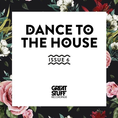 VA - Dance to the House Issue 6 (2018)