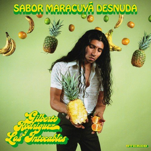Gilberto Rodriguez y Los Intocables - Sabor Maracuyá Desnuda (2018)