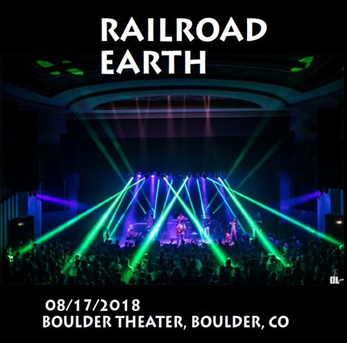 Railroad Earth - 2018-08-17 Boulder Theater,Boulder, CO (2018)