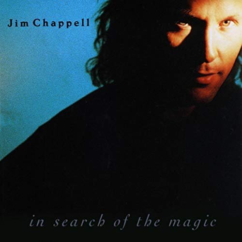 Jim Chappell - In Search of the Magic (1992/2018)
