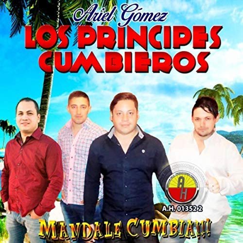 Ariel Gómez & Los Príncipes Cumbieros - Mandale Cumbia (2018)