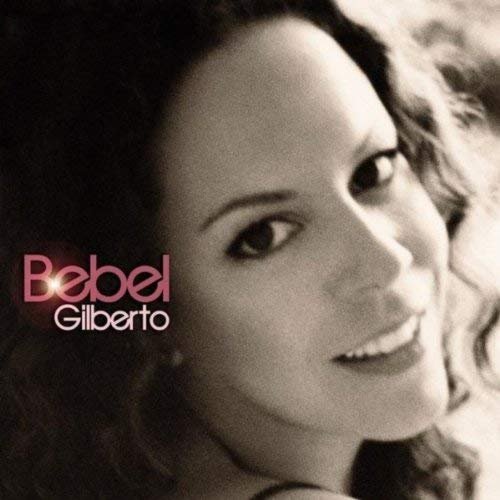 Bebel Gilberto - Bebel Gilberto (2004)