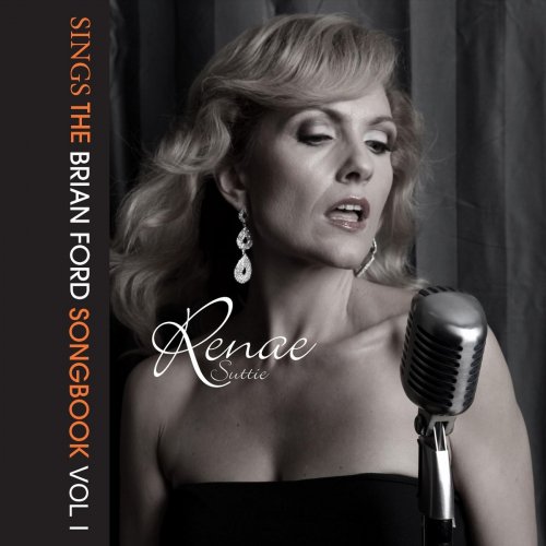 Renae Suttie - Renae Suttie Sings the Brian Ford Songbook, Vol. I (2018)