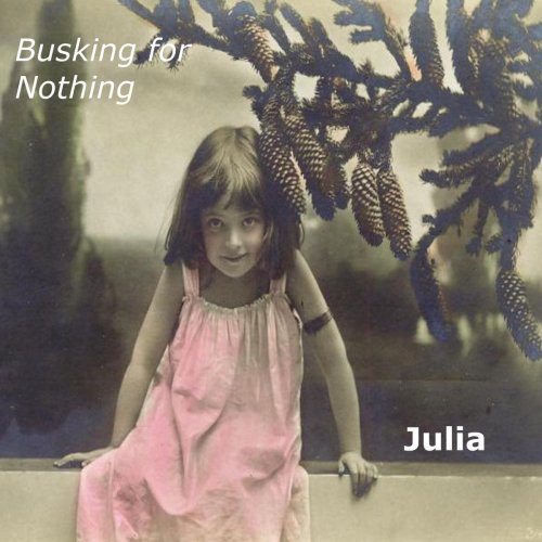 Busking for Nothing - Julia (feat. Leoni Pepe D'addderio) (2018)