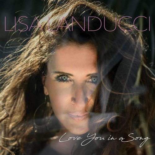 Lisa Landucci - Love You in a Song (2018)