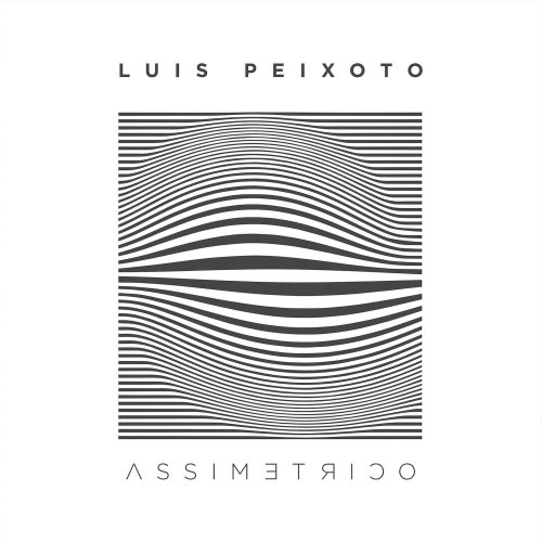 Luís Peixoto - Assimétrico (2017)