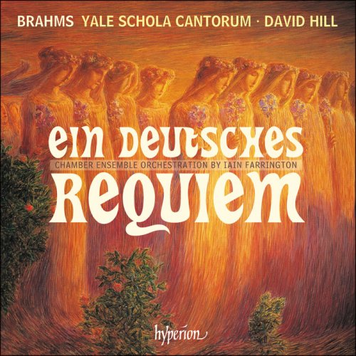 Yale Schola Cantorum & David Hill - Brahms: Ein deutsches Requiem (2018)