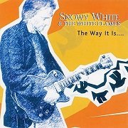 Snowy White & The White Flames - The Way It Is (2004)