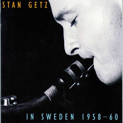 Stan Getz - In Sweden 1958-60 (1995) FLAC