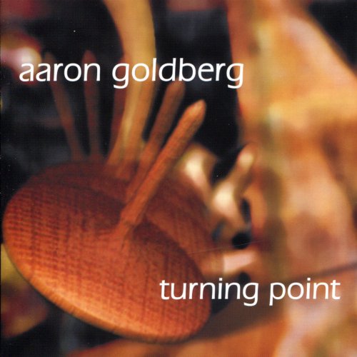 Aaron Goldberg - Turning Point (1999)