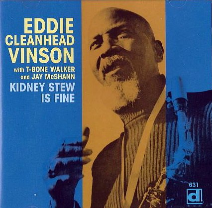 Eddie Cleanhead Vinson - Kidney Stew Is Fine (2007)