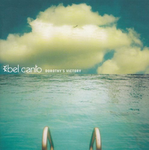 Bel Canto - Dorothy's Victory (2002)