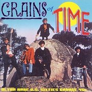 VA - Grains Of Time: Ultra Rare U.S. Sixties Garage 45s (2003)