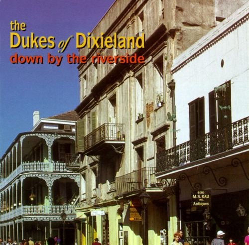 The Dukes Of Dixieland - Down by the Riverside (1994)