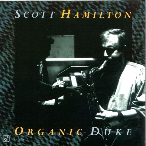 Scott Hamilton - Organic Duke (1994)